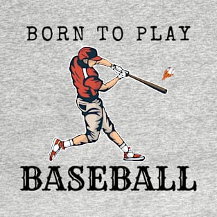 Born to Play Baseball T-Shirt